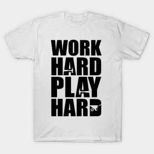 Work Hard Play Hard T-Shirt